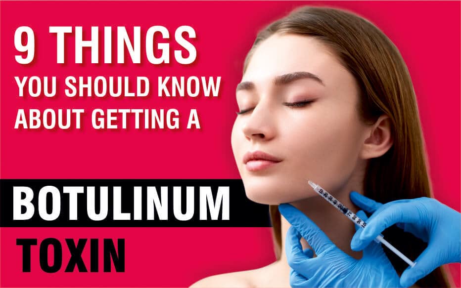 9 Things You Should Know About Getting A Botulinum Toxin Sakhiya Skin Clinic 4217